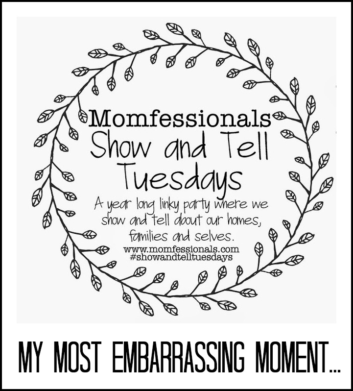 My Most Embarrassing Moment